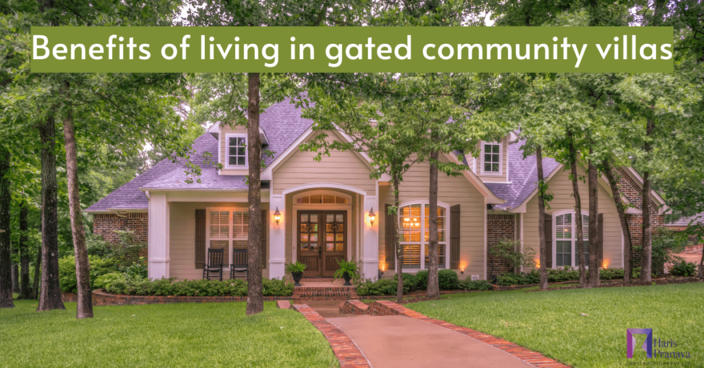 Benefits of living in gated community villas